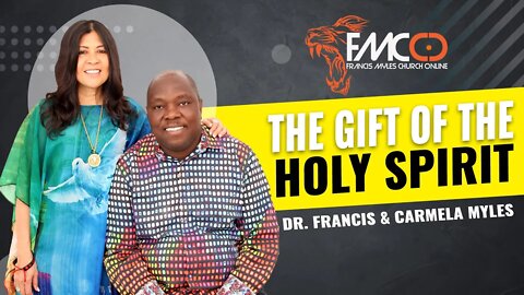 The Gift of The Holy Spirit | FMCO Sunday Service | Dr. Francis & Carmela Myles