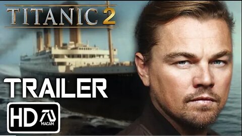 TITANIC 2 | REPEATING THE PAST TRAILAR | LEONARDO DICAPRIO | KATE WINSLET | ROSE & JACK | FAN MADE