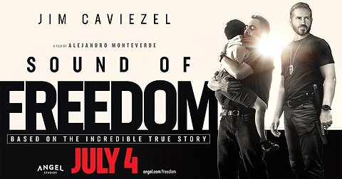 WORLD PREMIERE OF SOUND OF FREEDOM IN YOUR THEATERS TODAY JULY 4TH, DON'T MISS THIS IMPORTANT MOVIE