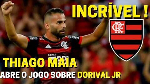 INCRÍVEL! THIAGO MAIA REVELA CONVERSA DECISIVA COM DORIVAL JÚNIOR - NOTÍCIAS DO FLAMENGO