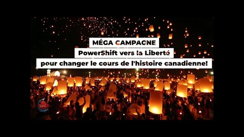 Bientôt!! MÉGA Campagne PowerShift vers la Liberté !