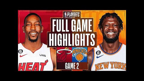 Miami Heat vs. New York Knicks Full Game 2 Highlights _ May 2 _ 2022-2023 NBA Playoffs