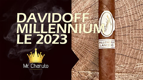 Mr. Charuto - Davidoff Millennium Limited Edition 2023