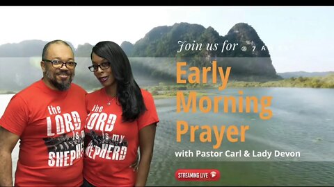 Early morning prayer with Pastor Carl & Lady Devon Mitchell