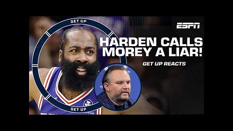 James Harden calls 76ers President Daryl Morey a liar 👀 | Get Up