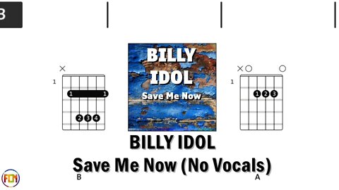 BILLY IDOL Save Me Now FCN GUITAR CHORDS & LYRICS NO VOCALS