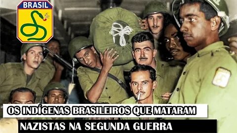 Os Indígenas Brasileiros Que Mataram Nazistas Na Segunda Guerra