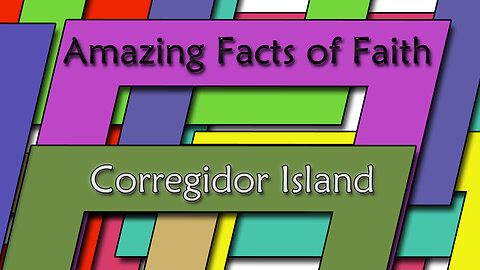 Amazing Facts Of Faith ~ Corregidor Island