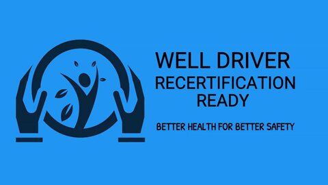 Well Driver Recertification Ready Program