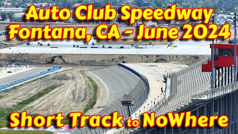 NASCAR Auto Club Speedway| DEMOLITION Update - June 2024| NASCAR Cup Championship| AcAdapter Inc