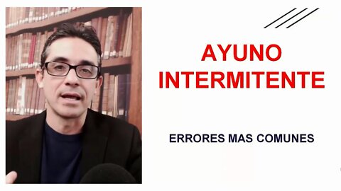 Ayuno Intermitente: errores más comunes.