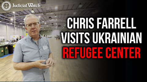 Chris Farrell Visits Ukrainian Refugee Center in Budapest