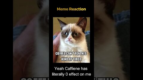 Caffeine doesn't work on me - Meme Reaction 23 #shorts #gamingmemes