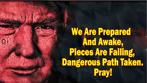 Situation Update 6.7.23 ~ We Are Prepared And Awake, Pieces Are Failing, Dangerous Path Taken. Pray