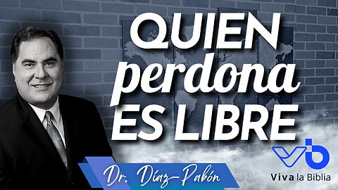 Quien perdona es libre