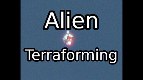 Alien Terraforming & Aerosol Spraying