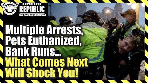 Alert! Multiple Arrests, Pets Euthanized, Bank Runs…What Comes Next Will SHOCK You!