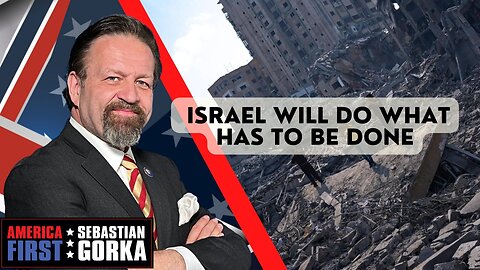 Israel will do what has to be done. Lord Conrad Black joins Sebastian Gorka