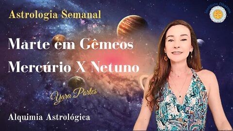 Astrologia Semanal 19 a 25/8 - Marte em Gêmeos / Alquimia Astrológica / Curso Astrologia