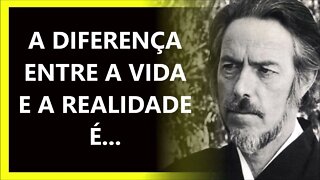 A DIFERENÇA ENTRE A VIDA E A REALIDADE É, ALAN WATTS DUBLADO