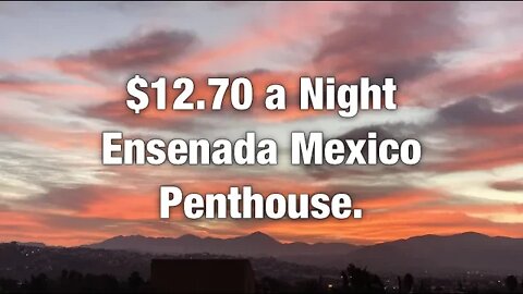 Tour of my $12.70 a night Airbnb #Ensenada Penthouse | Best Airbnb in Mexico