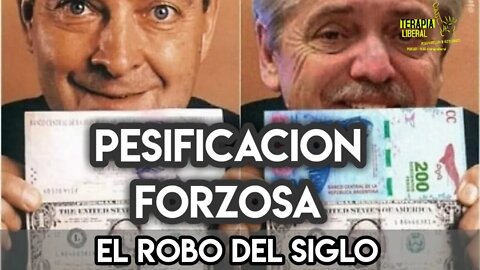 PESIFICACION FORZOSA | Toda la verdad sobre el ROBO del siglo.