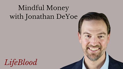 Mindful Money with Jonathan DeYoe