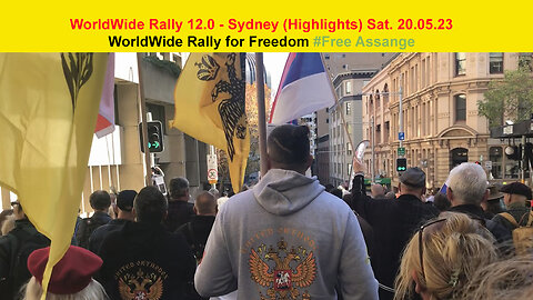 WorldWide Rally 12.0 - Sydney (Highlights) Sat. 20.05.23 - Free Assange - Exposethe28 & More