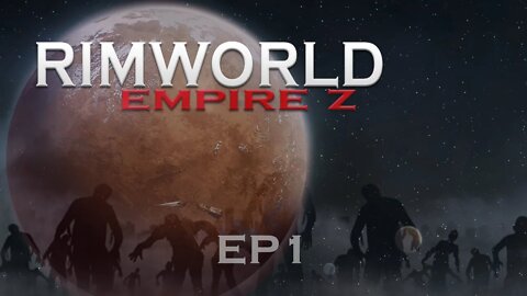 Rimworld: Empire Z #1 | its just starting | empires mixed with zombieland