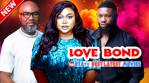 LOVE BOND || TOP RATED NIGERIAN MOVIE || 2024