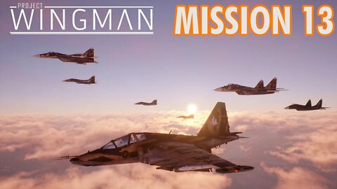 Project Wingman Playthrough | Mission 13: Valkyrie's Call