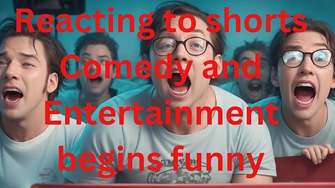 Reacting to shorts Comedy and Entertainment begins funny #shortvideo #shortsfeed #shortvideo