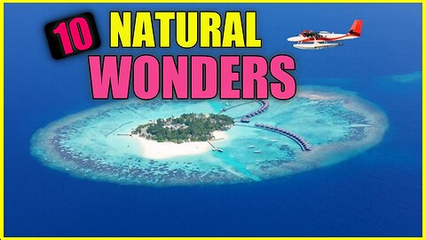 Best natural wonders of the world