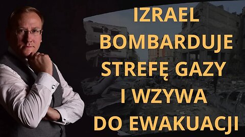 Izrael bombarduje Strefę Gazy i wzywa do ewakuacji | odc. 768 - dr Leszek Sykulski