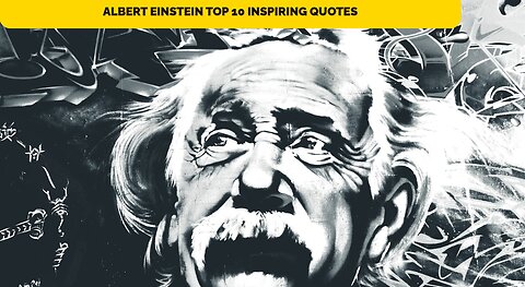 Unveiling Albert Einstein's Top 10 Mind-Blowing Quotes.