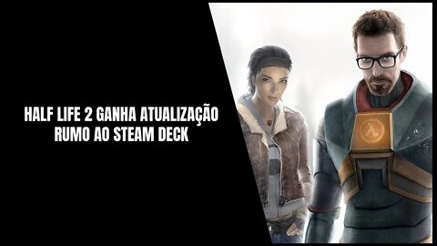 Half Life 2 Ganha Atualização com novos Recursos e Correções de Defeitos