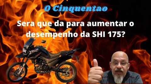 Da para melhorar o desempenho da SHI 175???? #shineray #SHI 175