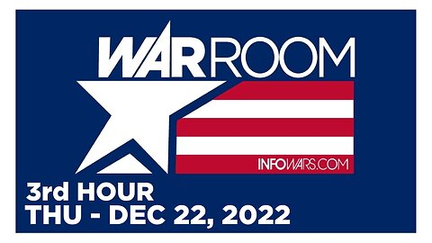 WAR ROOM [3 of 3] Thursday 12/22/22 • News, Calls, Reports & Analysis • Infowars