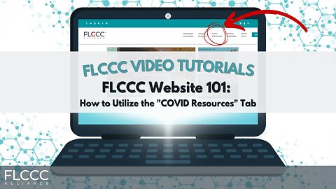 FLCCC Website 101: How to Utilize the "COVID Resources" Tab - Video Tutorial