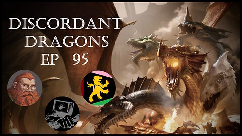 Discordant Dragons 95 w Ardent Pardy, News Fist, and Ginger