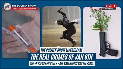 TPS Live • Jan 6th REAL crime • Crack Pipes for Votes • ATF love note