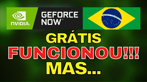 GEFORCE NOW GRÁTIS, TESTEI e FUNCIONOU MAS TEM UM PROBLEMA..