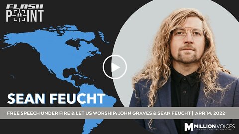 Free Speech Under Fire & Let Us Worship: John Graves, Sean Feucht & Joeylynn Mesaro