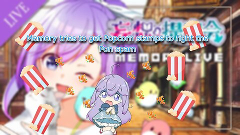 vtuber Memory tries to beat the Pon stamp spam with Popcorn