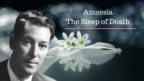 Amnesia, The Sleep of Death [Neville Goddard Lectures]