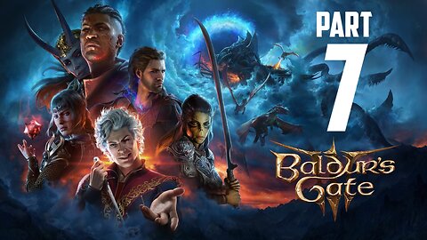 Balder's Gate 3 Full Gameplay Walkthrough Part 7