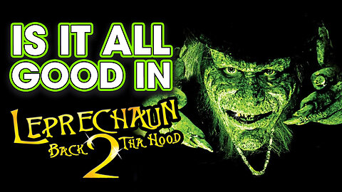 Is It All Good In Leprechaun Back 2 Tha Hood? – Hack The Movies