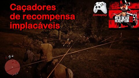 Caçado implacavelmente por caçadores de recompensa - Read Dead Redemption 2