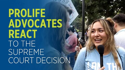 Pro-Life Women React to the Overturning of Roe vs. Wade