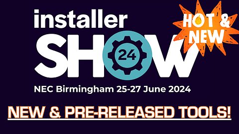 InstallerSHOW 2024 💥 New & Exclusive Tools Including DeWalt | Knipex | Velocity